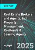 Real Estate Brokers and Agents, Incl Property Management, Realtors® & Leasing Agents (U.S.): Analytics, Extensive Financial Benchmarks, Metrics and Revenue Forecasts to 2031, NAIC 531210- Product Image