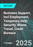 Business Support, Incl Employment, Temporary Help, Security, Waste, Travel, Credit Bureaus (U.S.): Analytics, Extensive Financial Benchmarks, Metrics and Revenue Forecasts to 2031, NAIC 561000- Product Image