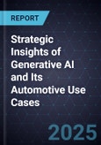 Strategic Insights of Generative AI and Its Automotive Use Cases- Product Image