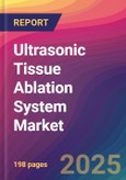 Ultrasonic Tissue Ablation System Market Size, Market Share, Application Analysis, Regional Outlook, Growth Trends, Key Players, Competitive Strategies and Forecasts, 2025 To 2033- Product Image