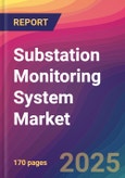 Substation Monitoring System Market Size, Market Share, Application Analysis, Regional Outlook, Growth Trends, Key Players, Competitive Strategies and Forecasts, 2025 To 2033- Product Image