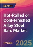 Hot-Rolled or Cold-Finished Alloy Steel Bars Market Size, Market Share, Application Analysis, Regional Outlook, Growth Trends, Key Players, Competitive Strategies and Forecasts, 2025 To 2033- Product Image