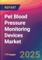 Pet Blood Pressure Monitoring Devices Market Size, Market Share, Application Analysis, Regional Outlook, Growth Trends, Key Players, Competitive Strategies and Forecasts, 2025 To 2033 - Product Thumbnail Image