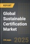Global Sustainable Certification Market (2026 Edition): Analysis Certification Type (Environmental, Social & Ethical, Industry-Specific, and Holistic), Industry Vertical, End-User: Market Insights and Forecast - Product Thumbnail Image