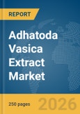 Adhatoda Vasica Extract Market Report 2026- Product Image