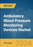 Ambulatory Blood Pressure Monitoring Devices Market Report 2026- Product Image