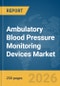 Ambulatory Blood Pressure Monitoring Devices Market Report 2026 - Product Thumbnail Image