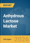 Anhydrous Lactose Market Report 2026- Product Image
