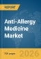 Anti-Allergy Medicine Market Report 2026 - Product Thumbnail Image