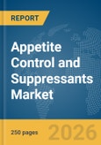 Appetite Control and Suppressants Market Report 2026- Product Image