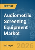 Audiometric Screening Equipment Market Report 2026- Product Image