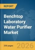 Benchtop Laboratory Water Purifier Market Report 2026- Product Image