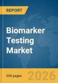 Biomarker Testing Market Report 2026- Product Image