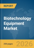Biotechnology Equipment Market Report 2026- Product Image