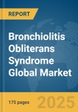 Bronchiolitis Obliterans Syndrome Global Market Report 2025- Product Image