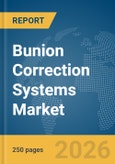 Bunion Correction Systems Market Report 2026- Product Image
