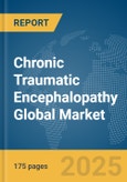 Chronic Traumatic Encephalopathy Global Market Report 2025- Product Image