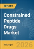 Constrained Peptide Drugs Market Report 2026- Product Image