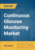 Continuous Glucose Monitoring Market Report 2026- Product Image