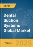 Dental Suction Systems Global Market Report 2025- Product Image