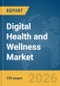 Digital Health and Wellness Market Report 2026 - Product Thumbnail Image