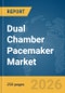 Dual Chamber Pacemaker Market Report 2026 - Product Thumbnail Image