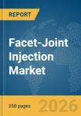 Facet-Joint Injection Market Report 2026- Product Image