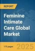 Feminine Intimate Care Global Market Report 2025- Product Image