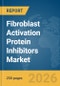 Fibroblast Activation Protein Inhibitors Market Report 2026 - Product Thumbnail Image
