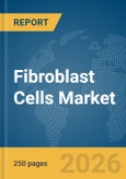 Fibroblast Cells Market Report 2026- Product Image