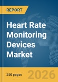 Heart Rate Monitoring Devices Market Report 2026- Product Image