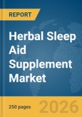 Herbal Sleep Aid Supplement Market Report 2026- Product Image