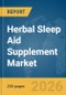 Herbal Sleep Aid Supplement Market Report 2026 - Product Thumbnail Image
