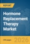 Hormone Replacement Therapy Market Report 2026 - Product Thumbnail Image