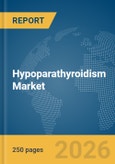 Hypoparathyroidism Market Report 2026- Product Image