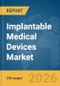 Implantable Medical Devices Market Report 2026 - Product Thumbnail Image