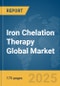 Iron Chelation Therapy Global Market Report 2025 - Product Thumbnail Image