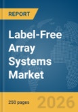 Label-Free Array Systems Market Report 2026- Product Image