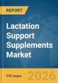 Lactation Support Supplements Market Report 2026- Product Image