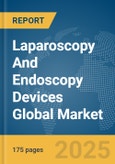 Laparoscopy And Endoscopy Devices Global Market Report 2025- Product Image