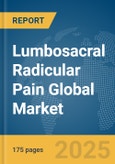 Lumbosacral Radicular Pain Global Market Report 2025- Product Image