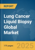 Lung Cancer Liquid Biopsy Global Market Report 2025- Product Image