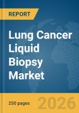Lung Cancer Liquid Biopsy Market Report 2026- Product Image