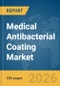 Medical Antibacterial Coating Market Report 2026 - Product Thumbnail Image