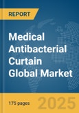 Medical Antibacterial Curtain Global Market Report 2025- Product Image