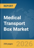 Medical Transport Box Market Report 2026- Product Image