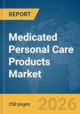 Medicated Personal Care Products Market Report 2026- Product Image