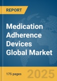 Medication Adherence Devices Global Market Report 2025- Product Image