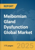 Meibomian Gland Dysfunction Global Market Report 2025- Product Image