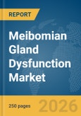 Meibomian Gland Dysfunction Market Report 2026- Product Image